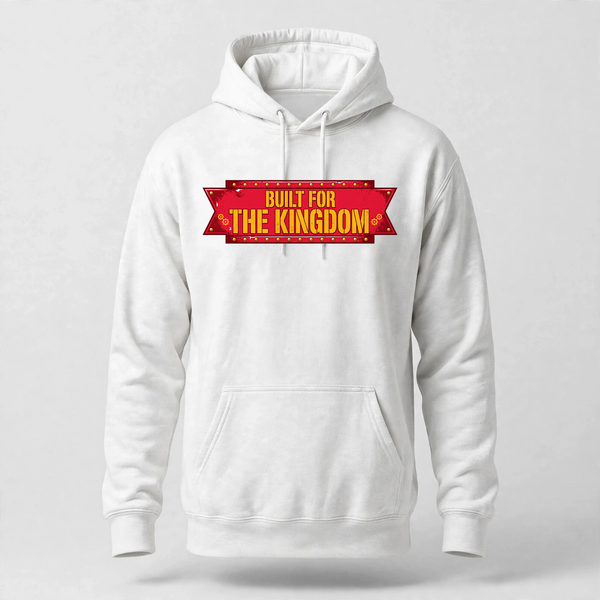 Built For The Kingdom Hoodie