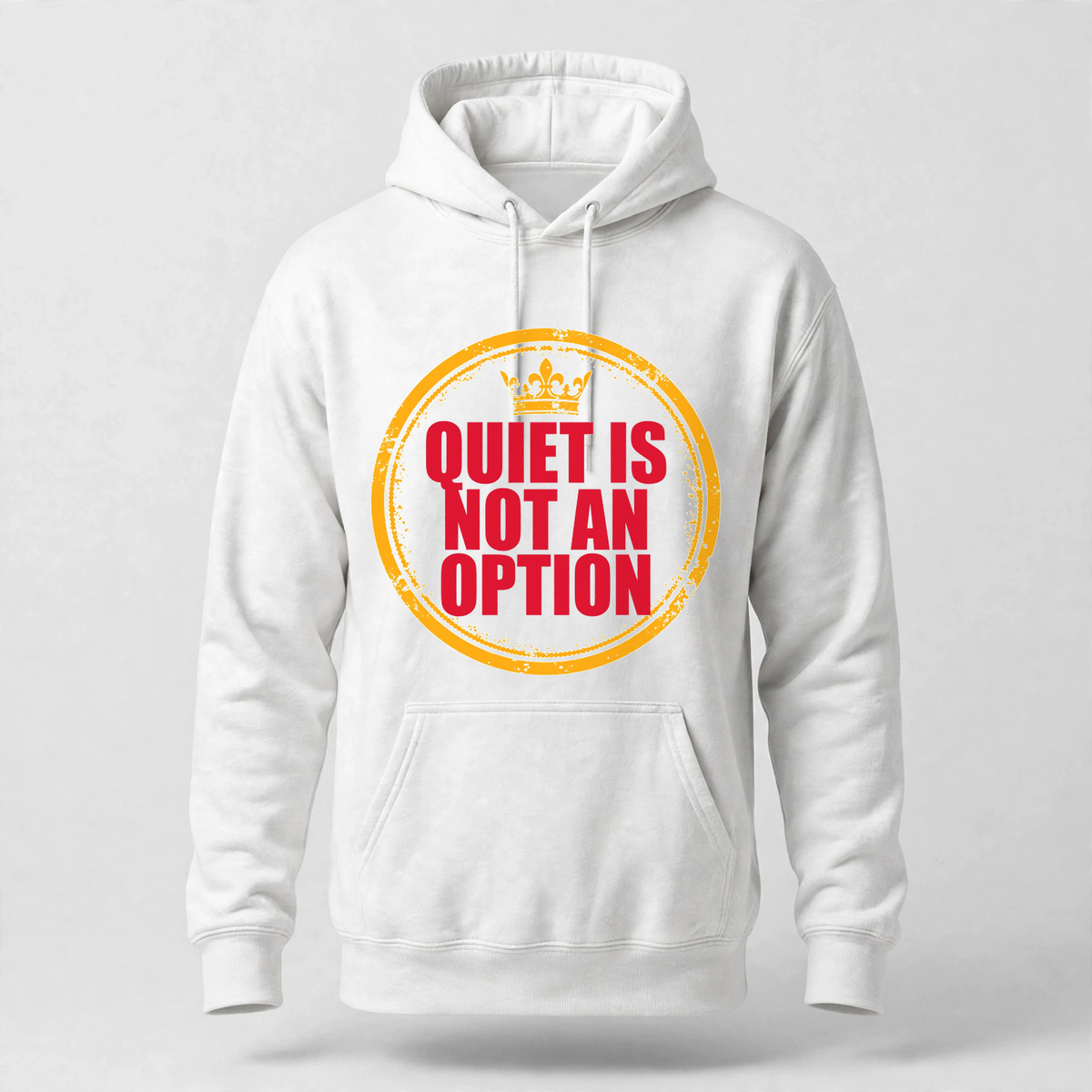 Quiet Is Not An Option Hoodie