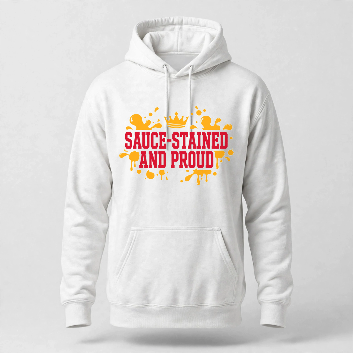 Sauce Stained And Proud Hoodie