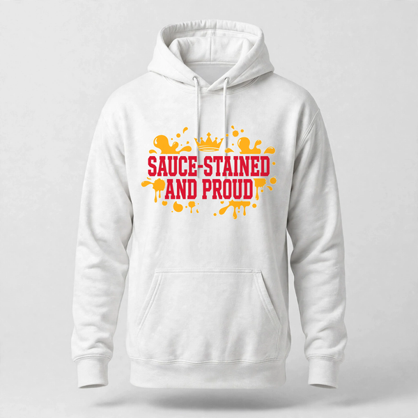 Sauce Stained And Proud Hoodie