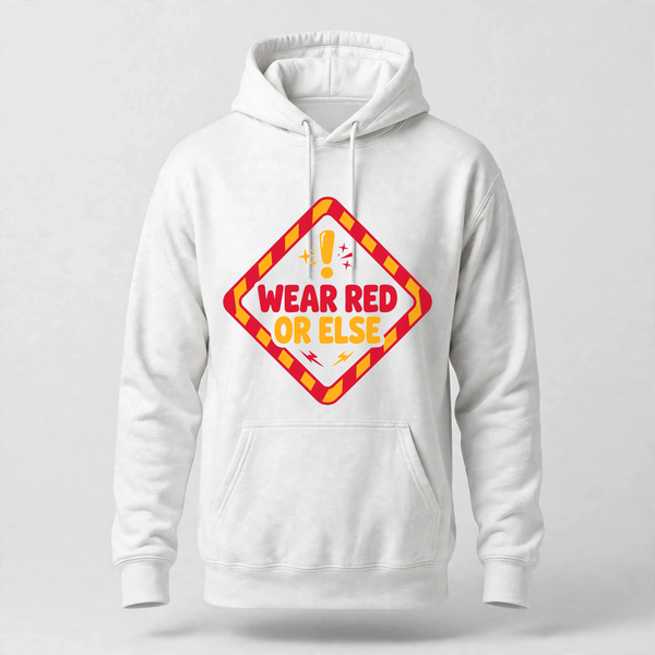 Wear Red Or Else Hoodie